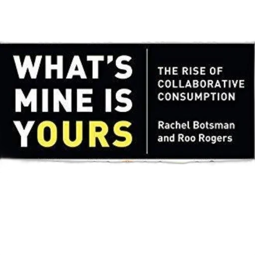 cover, what, mine, yours, rise, collaborative, consumption, rachel transparent PNG cut-out