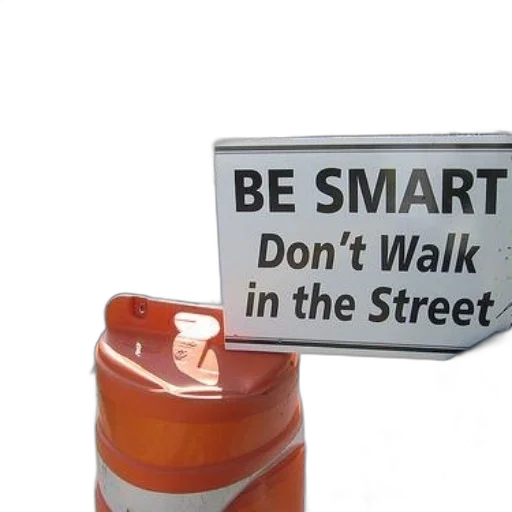 city street, sign, says, smart, don, walk, street, placed transparent PNG cut-out