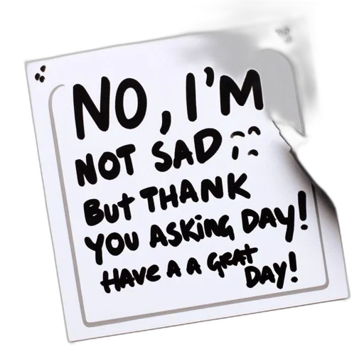 image, shows, handwritten, note, stating, not, sad, but transparent PNG cut-out