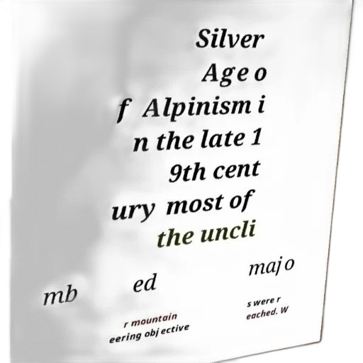 silver, age, alpinism, late, 19th, century, most, unclimbed transparent PNG cut-out