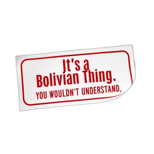 white, sticker, red, border, text, reads, bolivian, thing transparent PNG cut-out