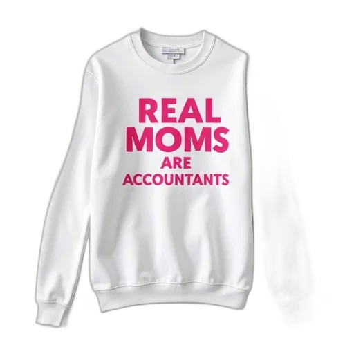 white, sweatshirt, graphic, design, reads, real, moms, accountants transparent PNG cut-out