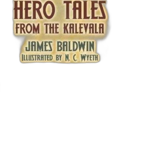 hero, tales, kalevala, james, baldwin, illustrated, wyeth, features transparent PNG cut-out