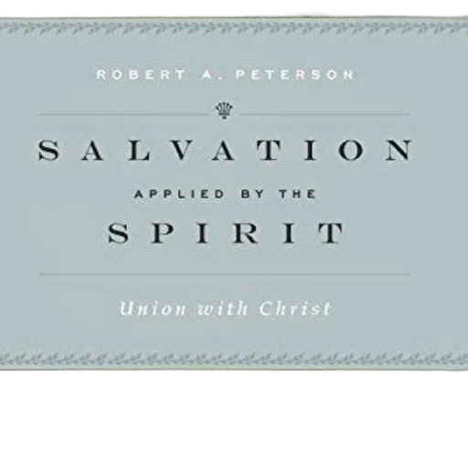 salvation, applied, spirit, union, christ, robert, peterson, featuring transparent PNG cut-out
