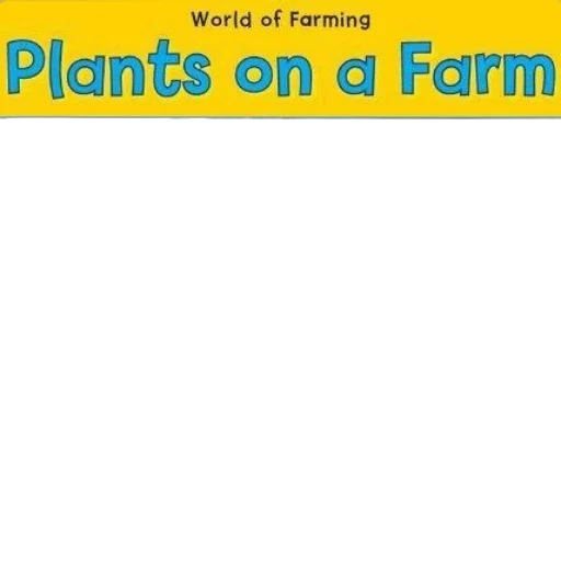 image, cover, book, titled, plants, farm, series, world transparent PNG cut-out