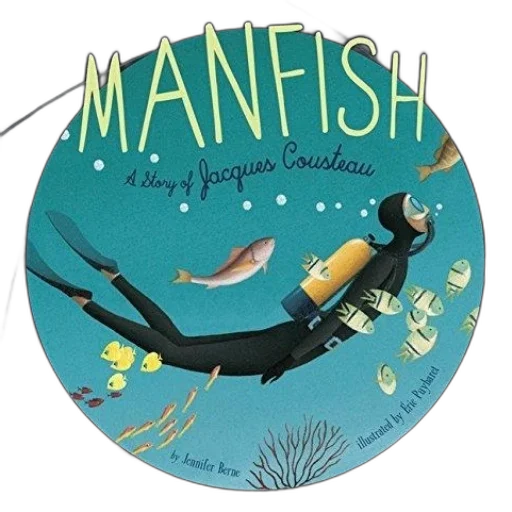 underwater, manfish, story, jacques, cousteau, jennifer, berne, illustrated transparent PNG cut-out