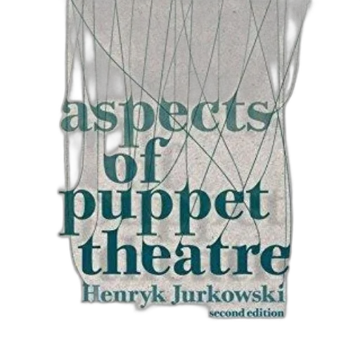 cover, aspects, puppet, theatre, henryk, jurkowski, featuring, minimalist transparent PNG cut-out