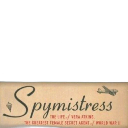 cover, spymistress, life, vera, atkins, greatest, female, secret transparent PNG cut-out
