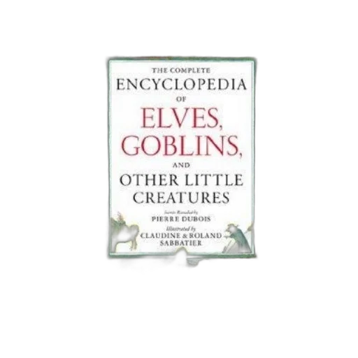 complete, encyclopedia, elves, goblins, other, little, creatures, pierre transparent PNG cut-out