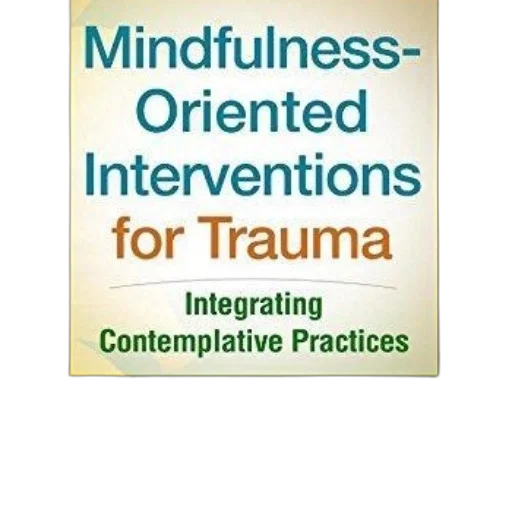 mindfulness-oriented, interventions, trauma, integrating, contemplative, practices, book, cover transparent PNG cut-out