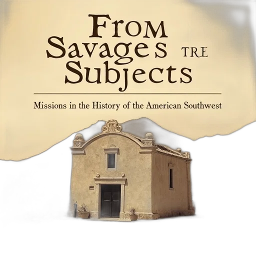 cover, book, savages, subjects, missions, history, american, southwest transparent PNG cut-out