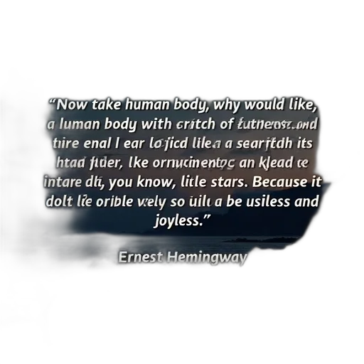 creature, outer space, quote, ernest, hemingway, displayed, dark, background transparent PNG cut-out