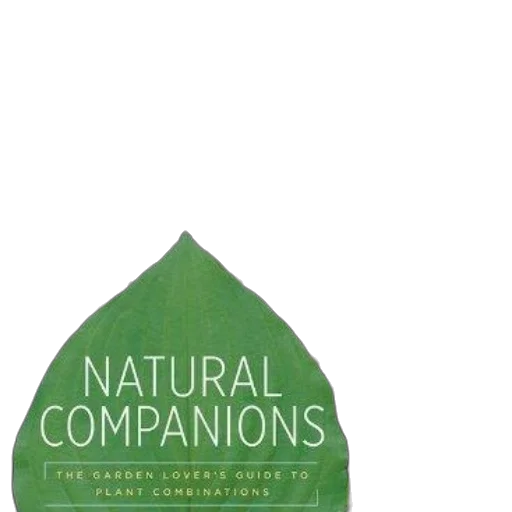 natural, companions, garden, lover, guide, plant, combinations, book transparent PNG cut-out