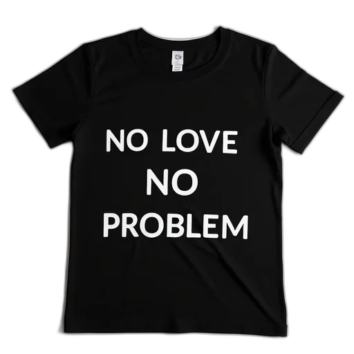 black, t-shirt, phrase, love, problem, printed, shirt, plain transparent PNG cut-out