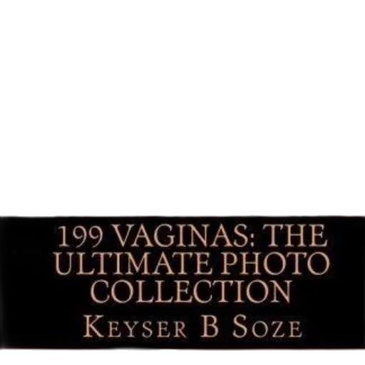 199, vaginas, ultimate, photo, collection, keyser, soze, written transparent PNG cut-out