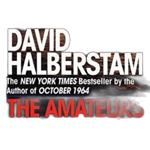 amateurs, david, halberstam, new, york, times, bestseller, about transparent PNG cut-out