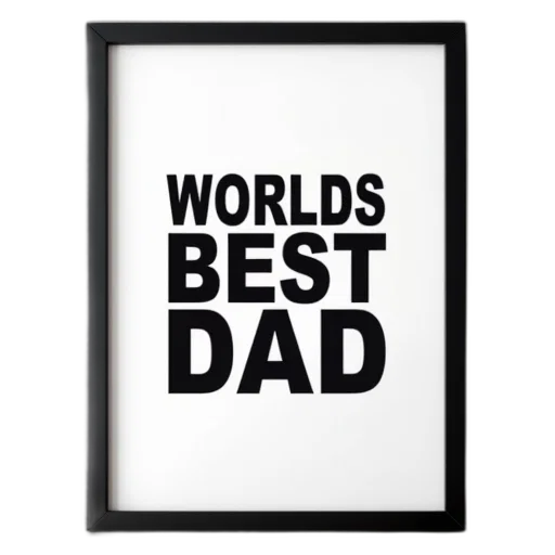 framed, poster, text, worlds, best, dad, bold, stylized transparent PNG cut-out