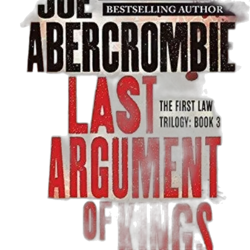 cover, last, argument, kings, joe, abercrombie, featuring, bold transparent PNG cut-out