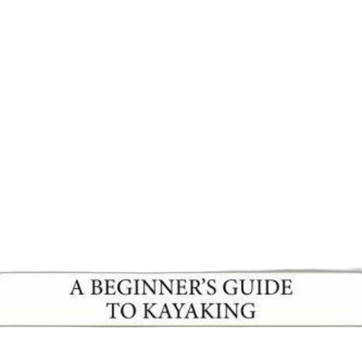 beginner, guide, kayaking, leslie, dunn, features, image, two transparent PNG cut-out