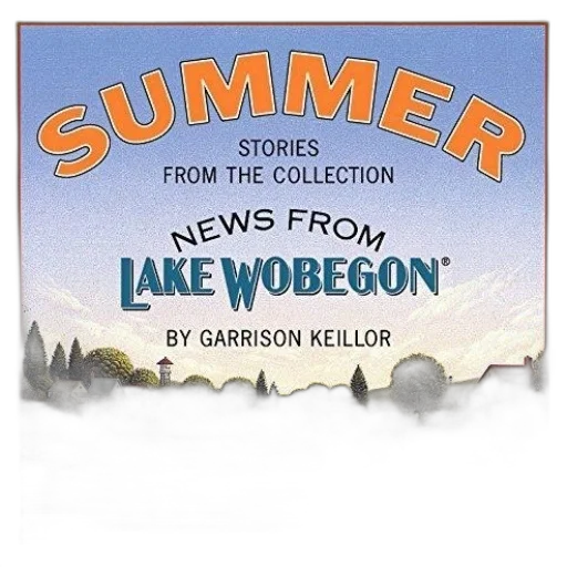 summer, stories, collection, news, lake, wobegon, garrison, keillor transparent PNG cut-out