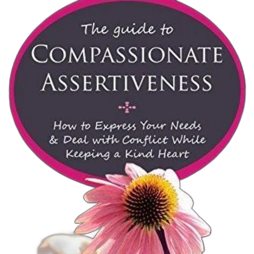 guide, compassionate, assertiveness, how, express, needs, deal, conflict transparent PNG cut-out