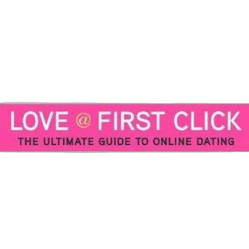 love, first, click, ultimate, guide, online, dating, book transparent PNG cut-out