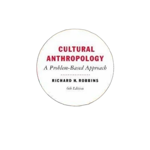 cover, cultural, anthropology, problem-based, approach, richard, robbins, featuring transparent PNG cut-out