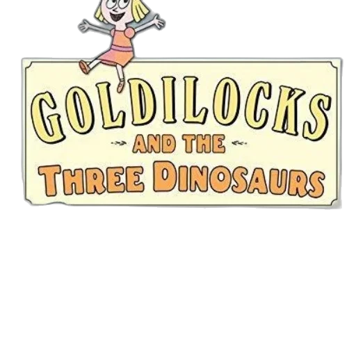 cartoon, whimsical, book, cover, titled, goldilocks, three, dinosaurs transparent PNG cut-out
