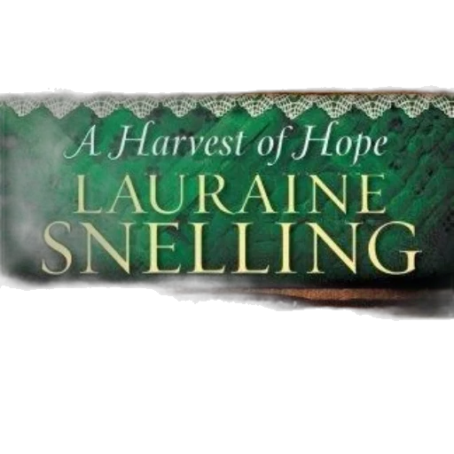 harvest, hope, lauraine, snelling, second, book, song, blessing transparent PNG cut-out