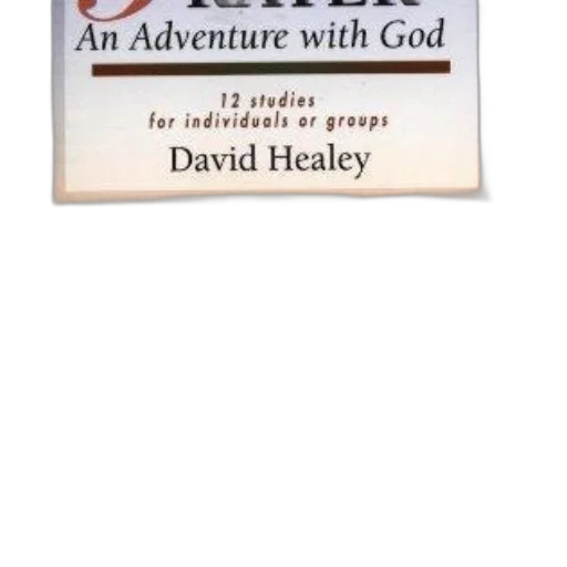 book, cover, titled, prayer, adventure, god, david, healey transparent PNG cut-out