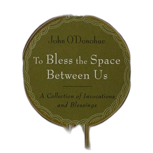 bless, space, between, john, donohue, featuring, collection, invocations transparent PNG cut-out