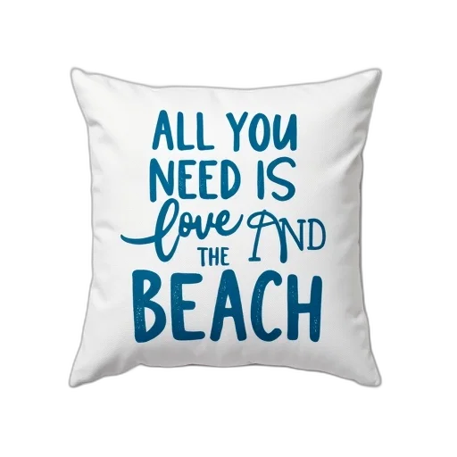 beach, white, pillow, blue, lettering, reads, all, need transparent PNG cut-out