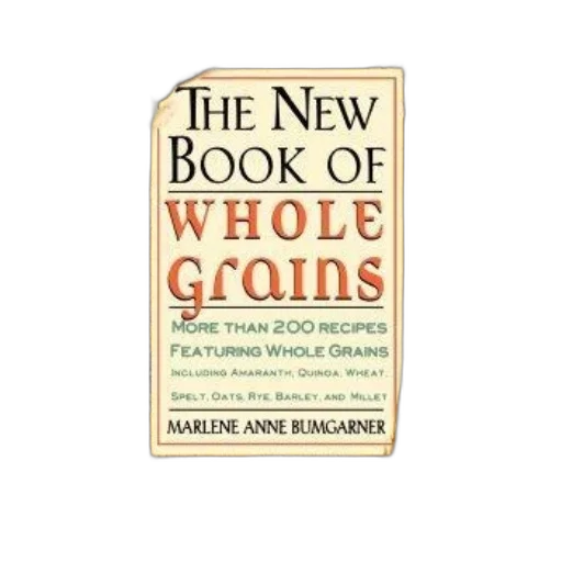new, book, whole, grains, marlene, anne, bumgarner, features transparent PNG cut-out