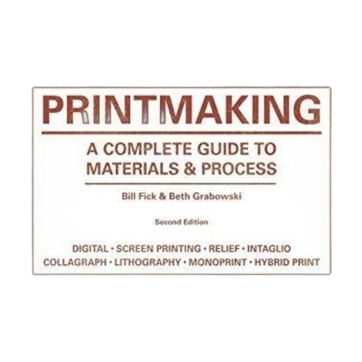 image, cover, book, titled, printmaking, complete, guide, materials transparent PNG cut-out