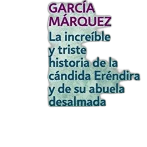 cover, book, garcia, marquez, titled, increíble, triste, historia transparent PNG cut-out