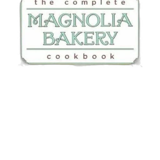 complete, magnolia, bakery, cookbook, features, recipes, world-famous, allysia transparent PNG cut-out