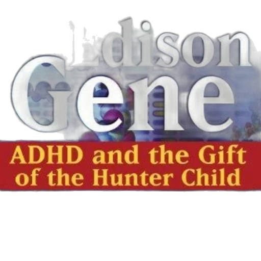 edison, gene, adhd, gift, hunter, child, thom, hartmann transparent PNG cut-out