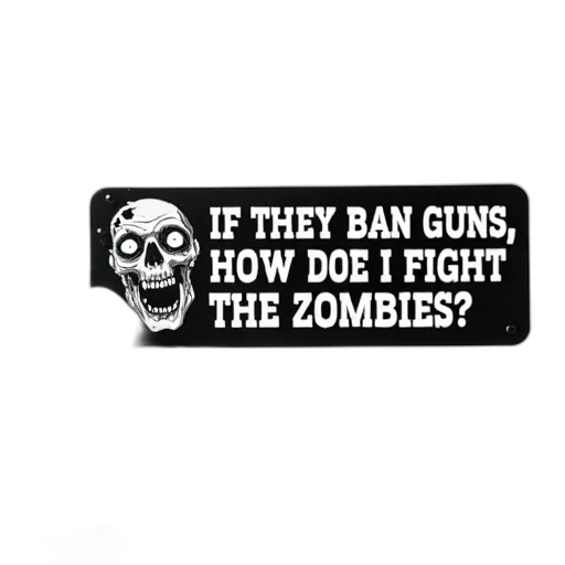 weapon, person, holding, bumper, sticker, zombie, design, reads transparent PNG cut-out