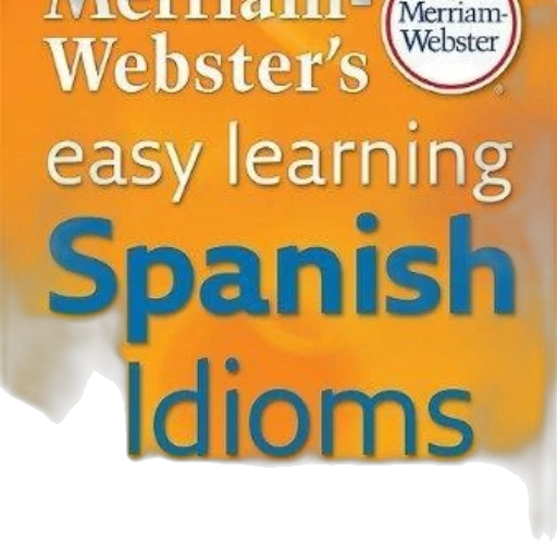 book, cover, title, merriam-webster, easy, learning, spanish, idioms transparent PNG cut-out