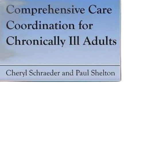 cover, comprehensive, care, coordination, chronically, ill, adults, cheryl transparent PNG cut-out