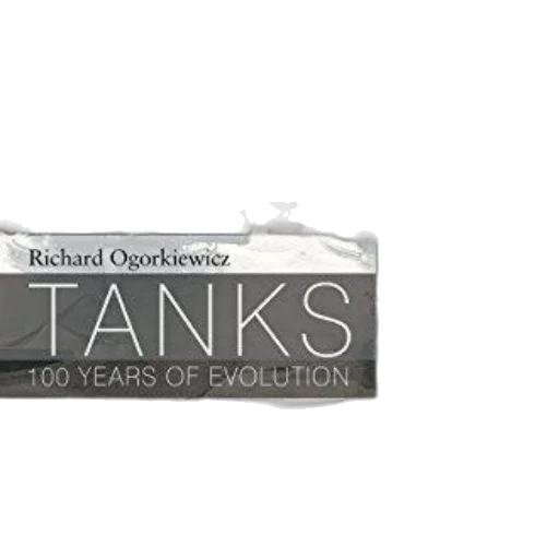 book, cover, titled, tanks, 100, years, evolution, richard transparent PNG cut-out