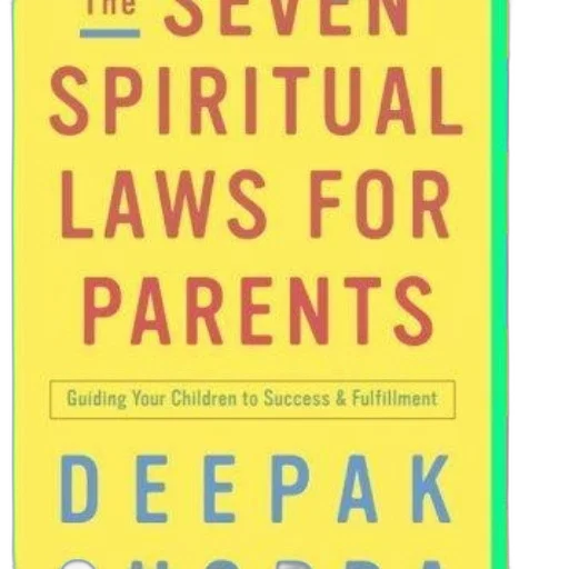 seven, spiritual, laws, parents, deepak, chopra, guiding, children transparent PNG cut-out