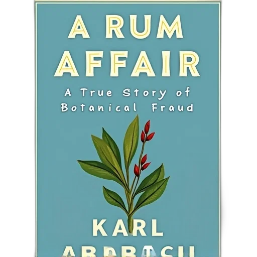 cover, book, rum, affair, true, story, botanical, fraud transparent PNG cut-out