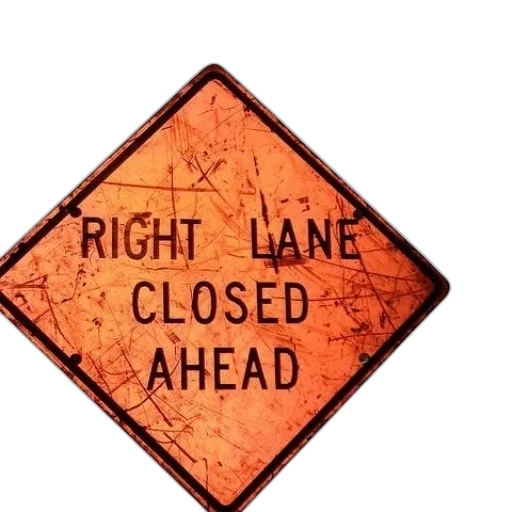 worn-out, orange, sign, black, text, reads, right, lane transparent PNG cut-out