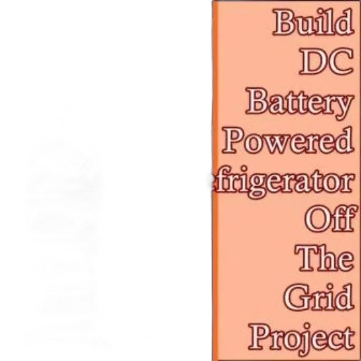 build, battery, powered, refrigerator, off, grid, project, text transparent PNG cut-out