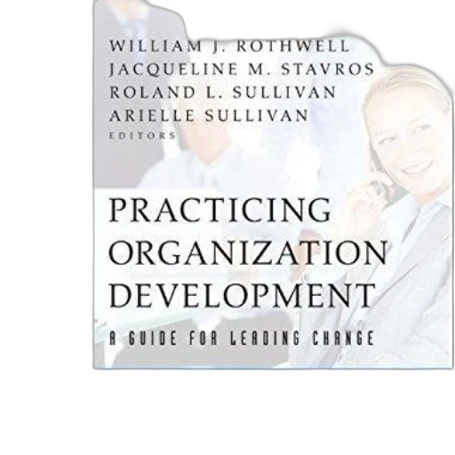 practicing, organization, development, guide, leading, change, william, rothwell transparent PNG cut-out