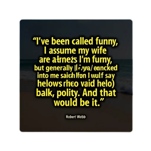 quote, robert, webb, displayed, beach, background, reads, called transparent PNG cut-out