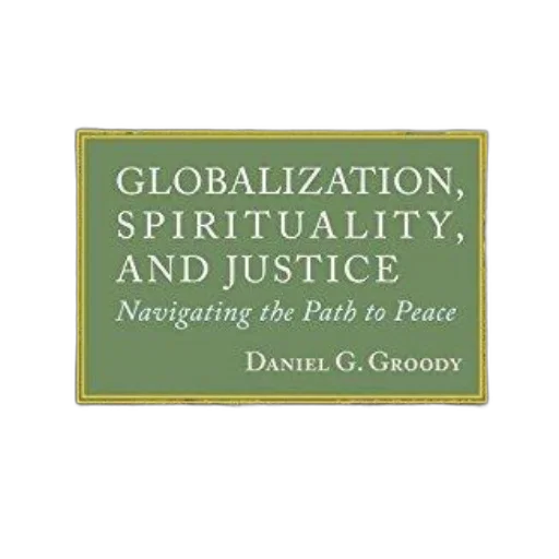 globalization, spirituality, justice, navigating, path, peace, daniel, groody transparent PNG cut-out