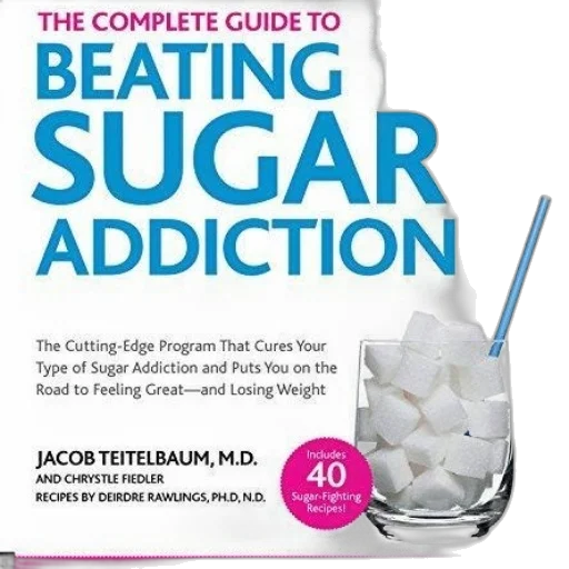 complete, guide, beating, sugar, addiction, jacob, teitelbaum, chrystle transparent PNG cut-out