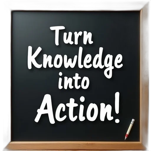 chalkboard, phrase, turn, knowledge, into, action, written, cursive transparent PNG cut-out